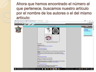 Ahora que hemos encontrado el número al
que pertenece, buscamos nuestro artículo
por el nombre de los autores o el del mismo
artículo:
 