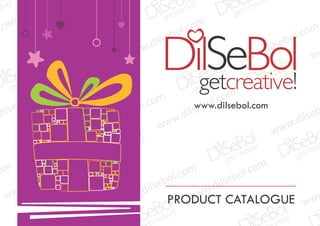 www.dilsebol.com




PRODUCT CATALOGUE
 