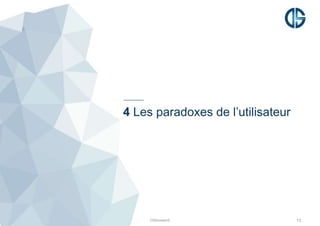 4 Les paradoxes de l’utilisateur
DSBrowser© 13
 