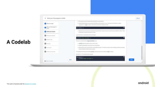 This work is licensed under the Apache 2.0 License
A Codelab
 