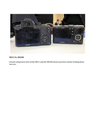 NX11 Vs. NX100

A back comparison shot of the NX11 and the NX100 shows just how similar looking these
two are.
 