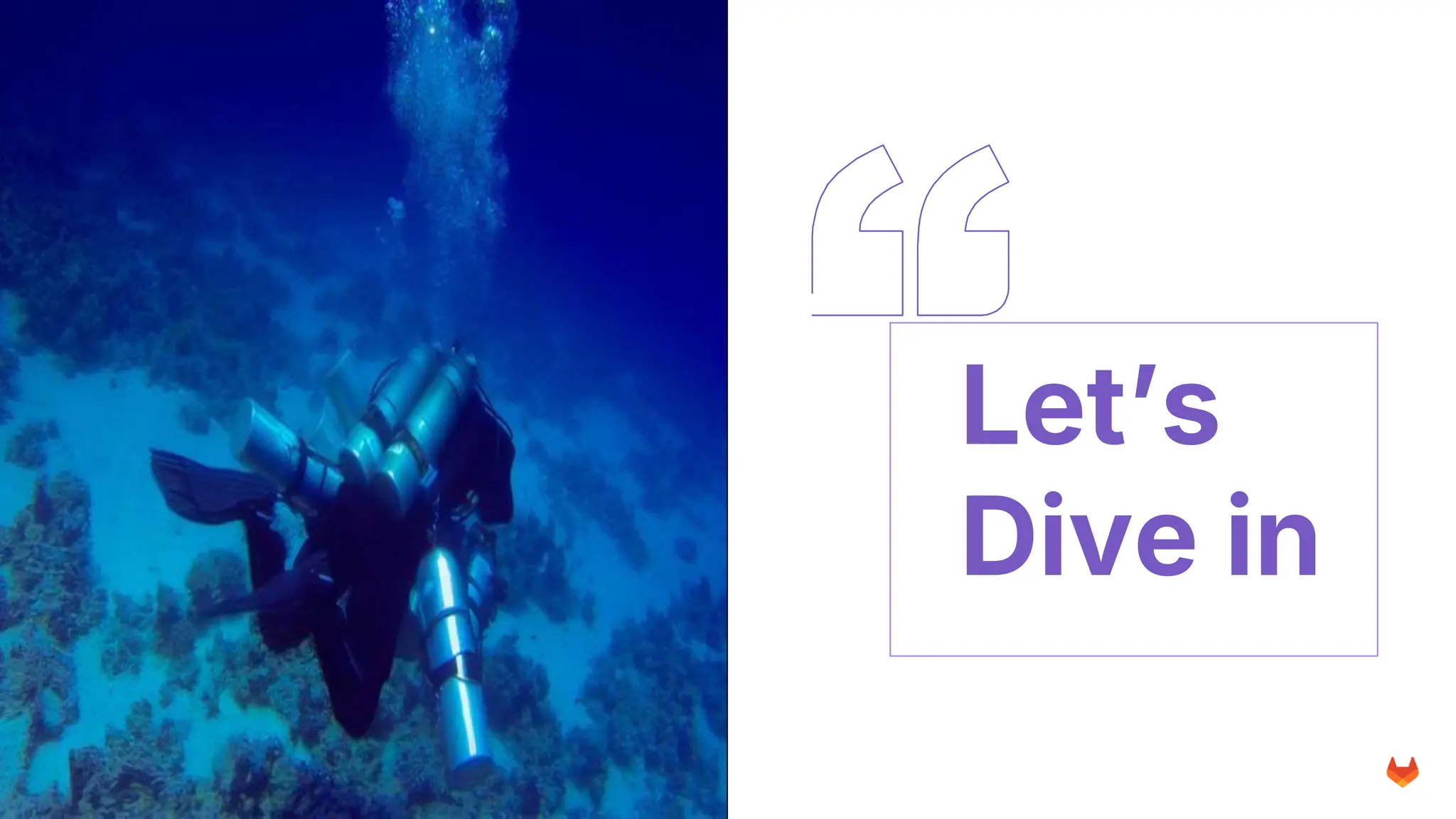 © 2023 GitLab Inc.
Let’s
Dive in
 