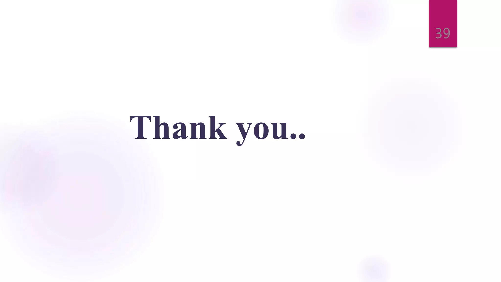 Thank you..
39
 