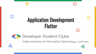 Application Development
Flutter
 