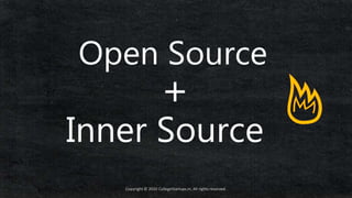 Copyright © 2020 CollegeStartups.in, All rights reserved.
Open Source
Inner Source
+
 