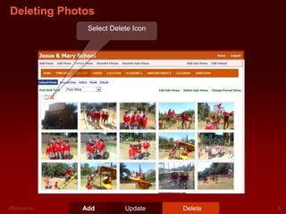 Deleting Photos
Select Delete Icon

Add

Update

Delete

 
