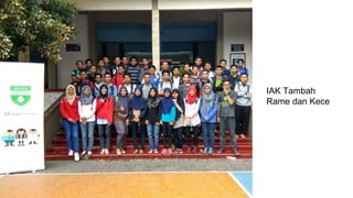 IAK Tambah
Rame dan Kece
 