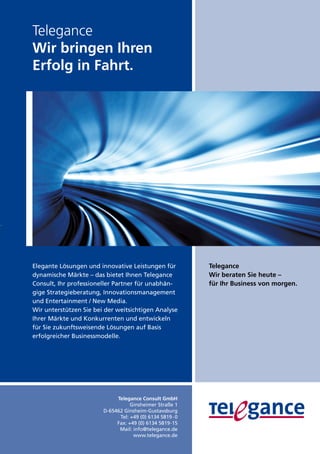 Telegance
Wir bringen Ihren
Sony Ericsson Mobile Communications Int. AB,
München
Erfolg in Nordberg
Fahrt.
Geschäftsführung: Bert
Konrad-Zuse-Platz 2-5, 81829 München
www.sonyericsson.de
Sony Ericsson, ein 50:50-Joint Venture der Sony Corporation und Ericsson AB wurde im Oktober 2001 gegründet. Sony Ericsson Mobile Communications tritt auf dem
weltweiten Telekommunikationsmarkt mit innovativen
und vielseitigen Mobiltelefonen, mit Zubehör, PC-Karten
und M2M-Lösungen auf. Das 2001 aus den Firmen
Ericsson und Sony entstandene Joint Venture hat seinen
Hauptsitz in London. Das Unternehmen beschäftigt weltweit rund 7.000 Mitarbeiter, einschließlich der Beschäftigten in den Forschungs- und Entwicklungsabteilungen
in Europa, Japan, China und Amerika.

Firmenverzeichnis – Hersteller / Distributoren

STG Kommunikations- und
Nachrichtentechnik GmbH, Bochum (ANGA)
Geschäftsführung: Hermann Braunsberg, Günter
Braunsberg
Rombacher Hütte 18, 44795 Bochum
Tel: 0234/9433130, www.stgkom.de
STG Kommunikation stellt als Systemanbieter schlüsselfertige Lösungen von Planung über Montage, Inbetriebnahme und Wartung in den Bereichen Internet, WLAN,
Datenkommunikation, Richtfunk und TV für Kabelnetzbetreiber, Unternehmen und die Wohnungswirtschaft
bereit. Das 1993 gegründete Technologieunternehmen
ist zudem der größte, nationale Service-Dienstleister für
2-Wege-Satellitenanlagen.

Swyx Solutions AG, Dortmund
Vorstand: Wolfgang Schröder
Sphairon Technologies GmbH, Dresden
Joseph-von-Fraunhofer-Str. 13a, 44227 Dortmund
Geschäftsführung: Narahari Iyengar, Uwe Bartsch
Tel: 0231/47770, www.swyx.de
Philipp-Reis-Straße 1, 02625 Bautzen
Mit innovativen Unified Communications-Lösungen unTel: 035937/8820, www.sphairon.com
terstützt Swyx mittelständische Unternehmen erfolgreich
Die Firma Sphairon ist ein Hersteller von Produkten dabei, ihre Geschäftsprozesse zu optimieren und die
im Teilnehmeranschlussbereich. Zu den Produkten Produktivität von Mitarbeitern zu erhöhen. Zahlreiche
von Sphairon im Bereich Wired Access zählen Netz- Auszeichnungen unterstreichen darüber hinaus die Poabschlüsse für ISDN- und ADSL-Netze einschließlich sition des Dortmunder Unternehmens als anerkannter
VoIP-Lösungen für Next Generation Netzwerke. Mit der Marktführer für IP-basierte Kommunikationslösungen in
neuen Generation von und innovative Leistungen Europa. Die Swyx-Lösungen setzen auf Microsoft® WinElegante Lösungen G.SHDSL-Modems bietet Sphairon für
Telegance
Netzbetreibern neue Möglichkeiten bei
dynamische Märkte – das bietet der Bereitstellung dows® Betriebssystemen auf und fügen sich nahtlos in
Ihnen Telegance
Wir beraten Sie heute –
von Ethernet-over-SDH sowie Leased-Line-Services. Das vorhandene Unternehmenssoftware-Umgebungen ein.
Consult, Ihr professioneller Partner für unabhänfür Ihr Business von morgen.
Unternehmen beschäftigt über 200 Mitarbeiter.
gige Strategieberatung, Innovationsmanagement
Tandberg Data GmbH, Dortmund
und Entertainment / New Media. München
Stahlgruber Otto Gruber GmbH & Co KG,
Geschäftsführung: Nils Hoff
Wir unterstützenBernhard Strauch, Heinz Reiner Reiff, Feldstrasse 81, 44141 Dortmund
Geschäftsführung: Sie bei der weitsichtigen Analyse
Ihrer Märkte und Konkurrenten und entwickelnTel: 0231/5436110, www.tandbergdata.com
Heinz Rieker
für Gruber Straße 65, 85586 Poing bei München Basis Tandberg Data ist ein weltweit führender Anbieter von DaSie zukunftsweisende Lösungen auf
Tel: 08121/7070, www.stahlgruber-com.de
tensicherungslösungen für kleine und mittlere Unterneherfolgreicher Businessmodelle.
Stahlgruber ist ein Distributor und renommierter TK- men (KMU). Die Produktpalette reicht von Disk-basierten
Vollsortimenter mit Fokus auf Mobilfunk, Festnetz und Systemen, Tape-basierten Lösungen wie Einzellaufwerke,
KFZ-Navigation. Dem Fachhandel bietet das Unterneh- Autoloader, Libraries und Medien, Wechselplattensystemen neben allen wichtigen Produkten, Anschlüssen und men und Software für Backup, Archivierung und DeduSystemen für Mobilfunk und Festnetz auch POS-Material plizierung. Für sämtliche Produkte steht ein weltweites
und Verkaufsunterstützung bis hin zur Individualberatung Service- und Support-Netzwerk zur Verfügung, das für
bei Werbeauftritten.
seine herausragende Qualität bekannt ist. Zusätzlich zu
den
Telegance Consult GmbH üblichen Gewährleistungen und Dienstleistungen
Ginsheimer Straße 1
schätzen Tandberg Data-Kunden den Service vor Ort.
D-65462 Ginsheim-Gustavsburg
Darüber hinaus unterstützen die Lösungen von Tandberg

Portel.de - Dschungelführer 2013

Tel: +49 (0) 6134 5819 - 0
Fax: +49 (0) 6134 5819-15
Mail: info@telegance.de
www.telegance.de

151

 