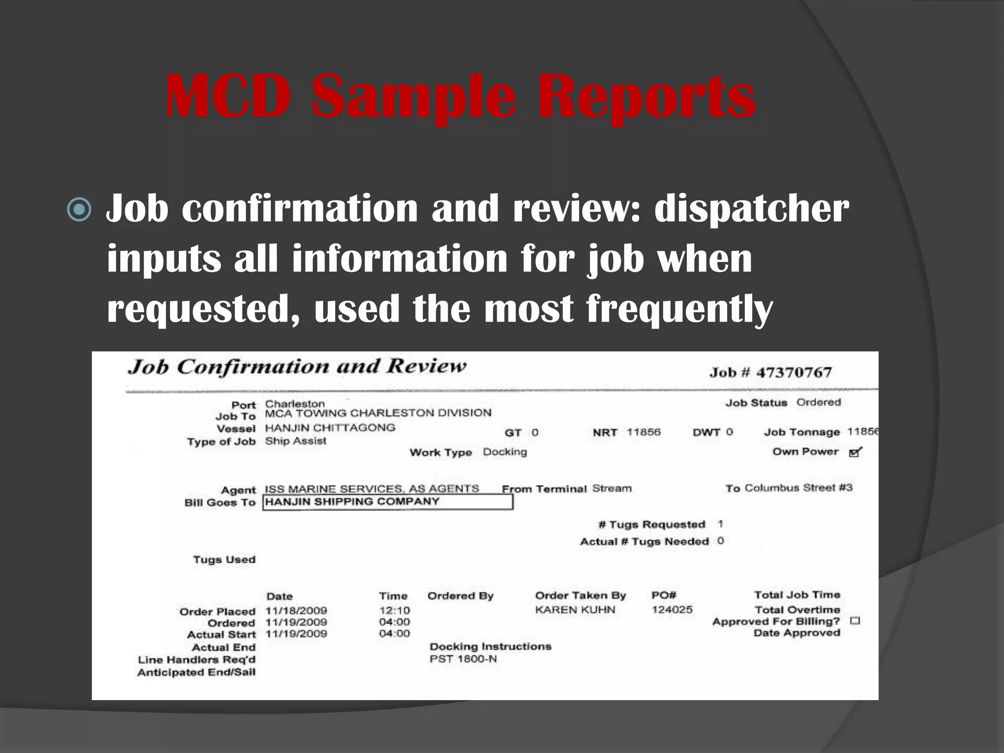 MCD Sample ReportsJob confirmation and review: dispatcher inputs all information for job when requested, used the most frequently