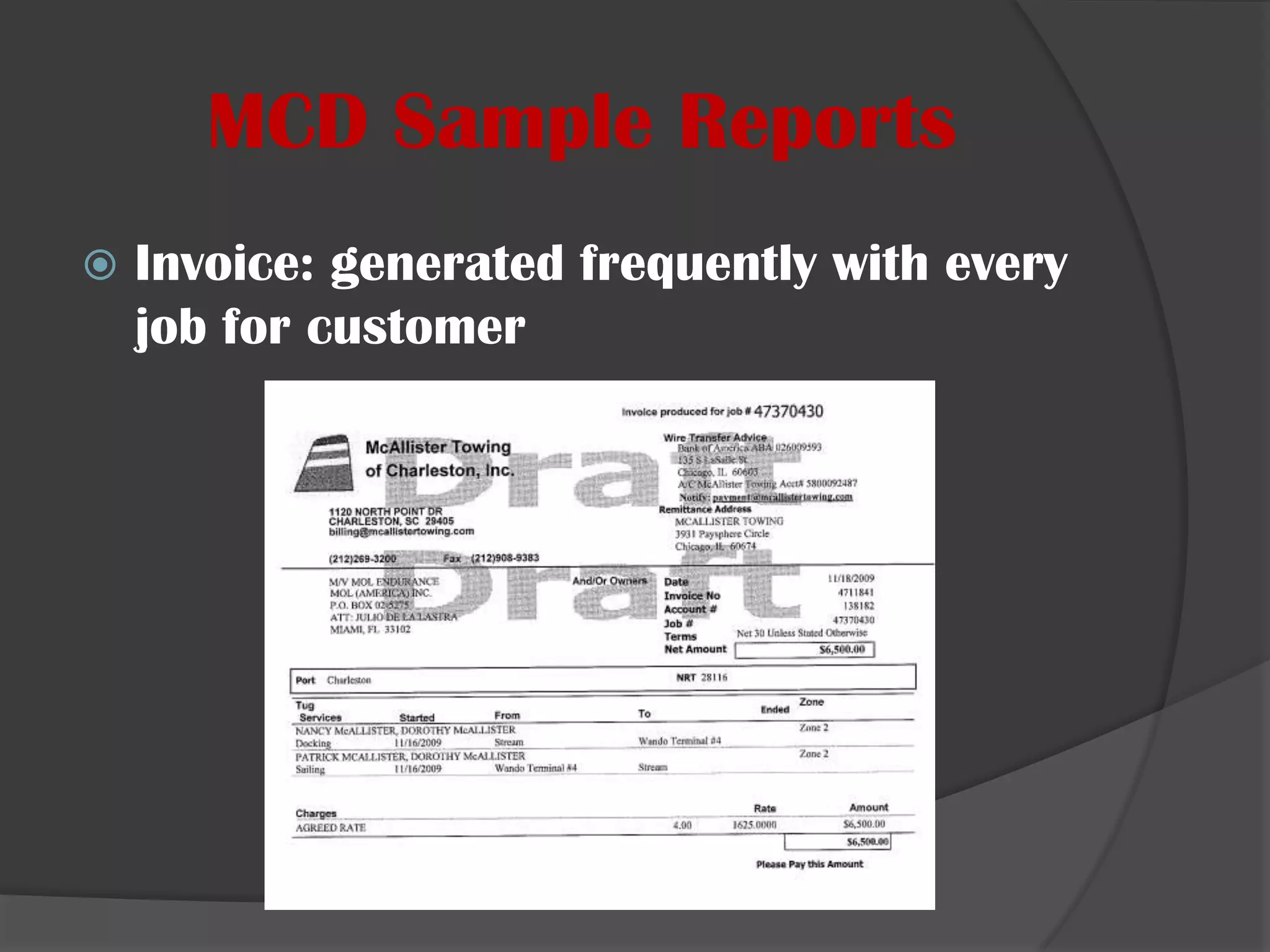 MCD Sample ReportsInvoice: generated frequently with every job for customer