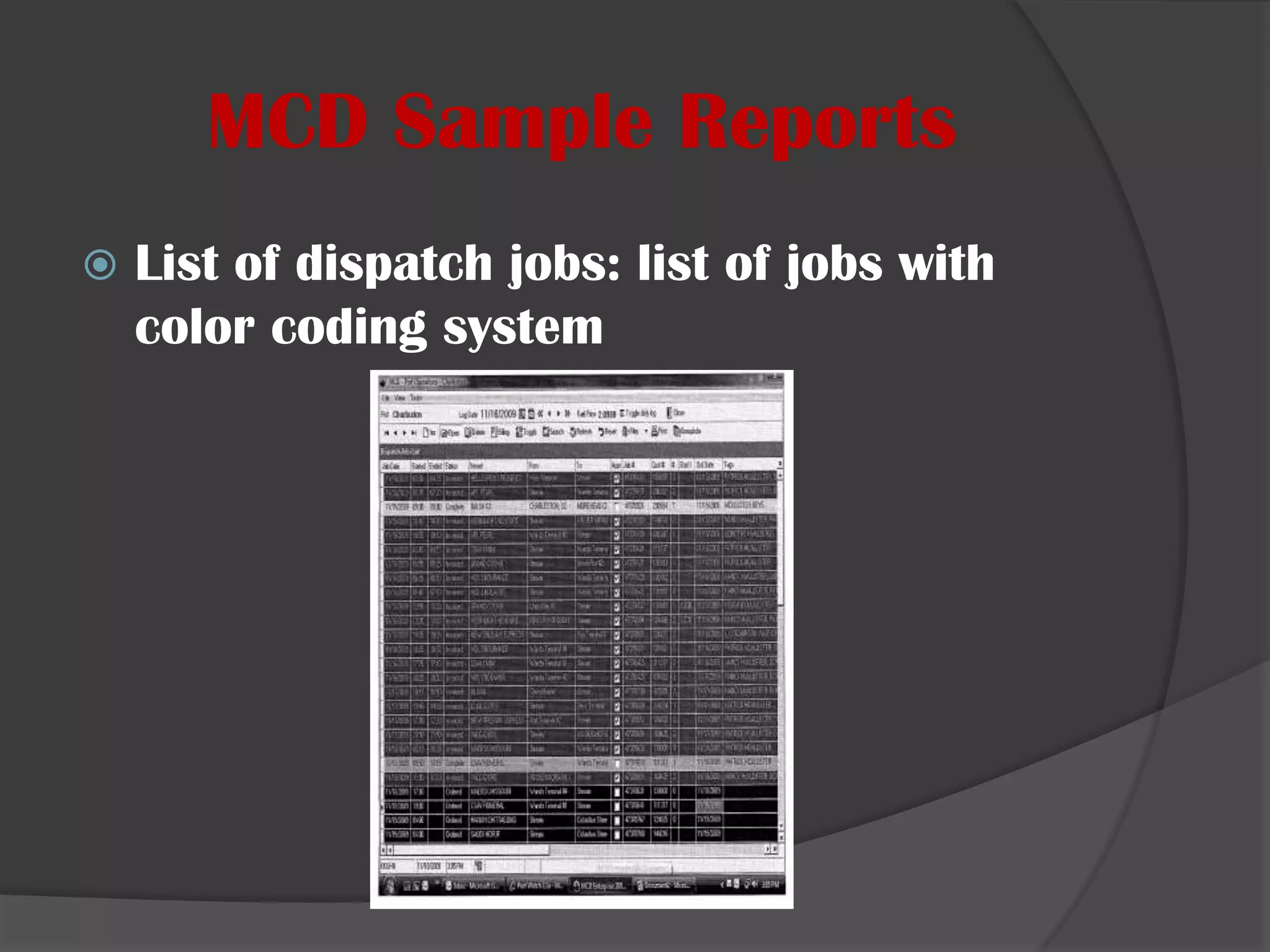 MCD Sample ReportsList of dispatch jobs: list of jobs with color coding system