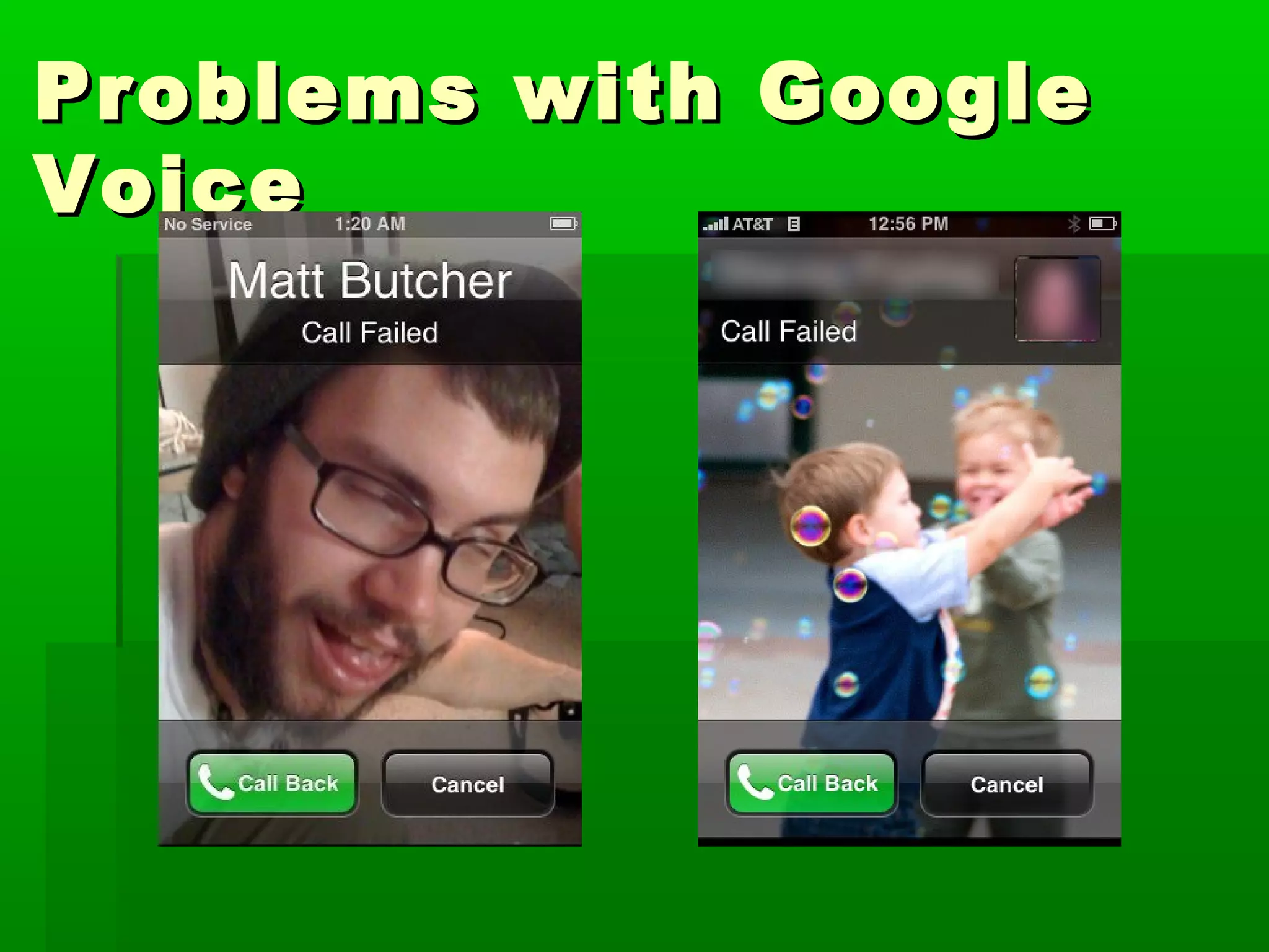 Problems with GoogleProblems with Google
VoiceVoice
 