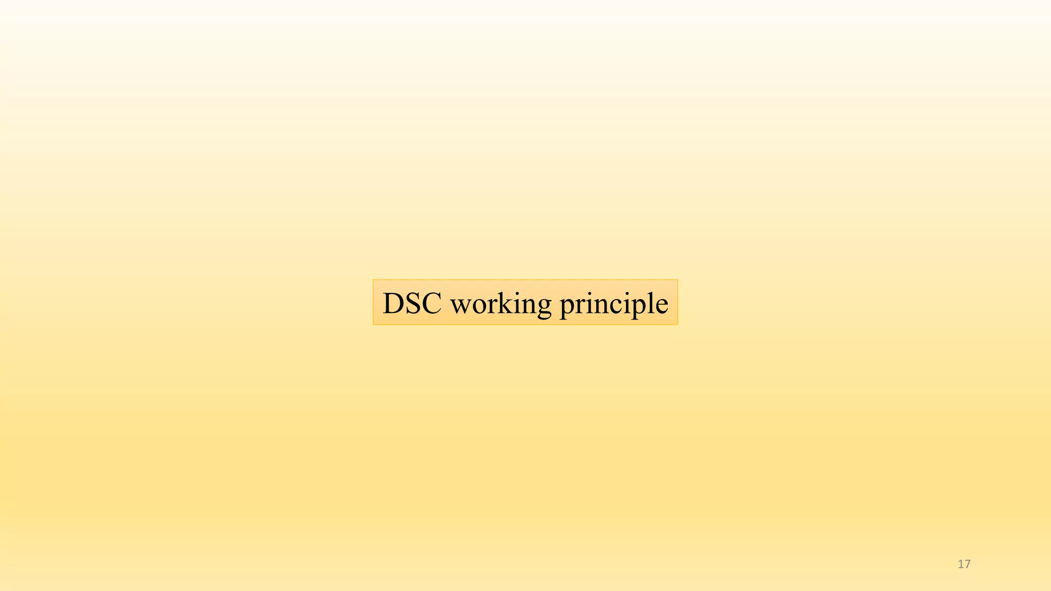 DSC working principle 
17 
 