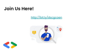Join Us Here!
http://bit.ly/dscgcoen
 