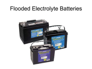 Flooded Electrolyte Batteries 
