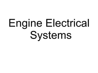 Engine Electrical Systems 