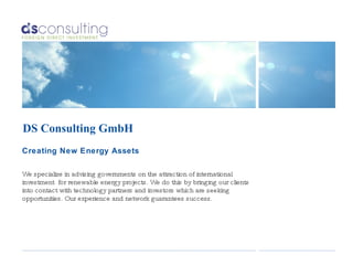 DS Consulting GmbH Creating New Energy Assets ,[object Object]