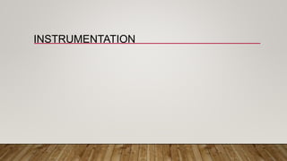 INSTRUMENTATION
 