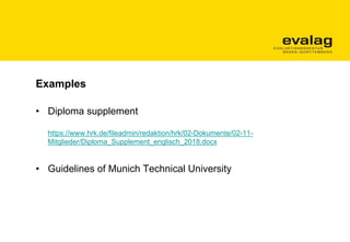 Examples
• Diploma supplement
https://www.hrk.de/fileadmin/redaktion/hrk/02-Dokumente/02-11-
Mitglieder/Diploma_Supplement...