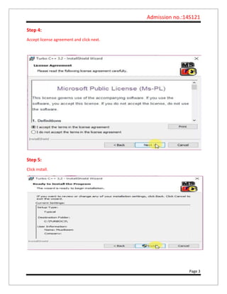 Admission no.:14S121
Page 3
Step 4:
Accept license agreement and click next.
Step 5:
Click install.
 