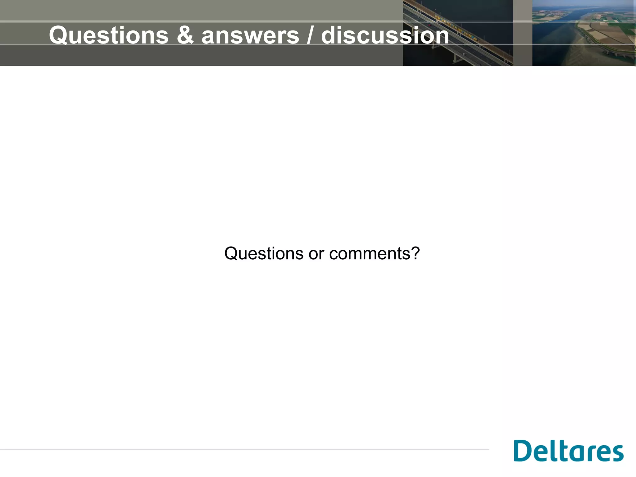 Questions & answers / discussion
Questions or comments?
 