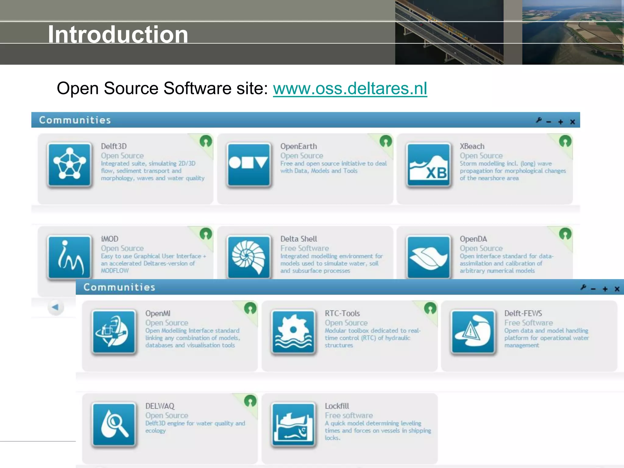 Introduction
Open Source Software site: www.oss.deltares.nl
 