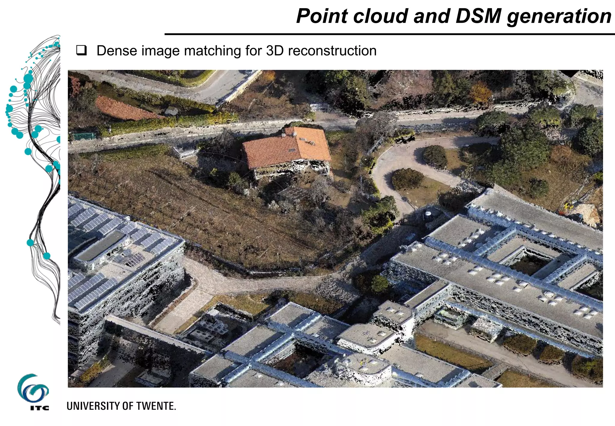  Dense image matching for 3D reconstruction
Urban applications - TrentoPoint cloud and DSM generation
 