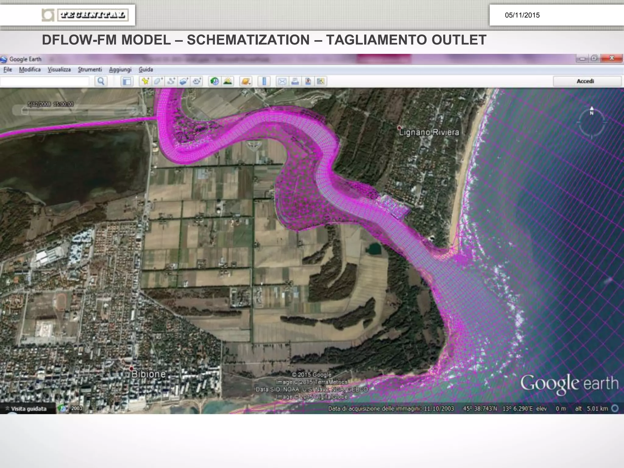DFLOW-FM MODEL – SCHEMATIZATION – TAGLIAMENTO OUTLET
05/11/2015
 