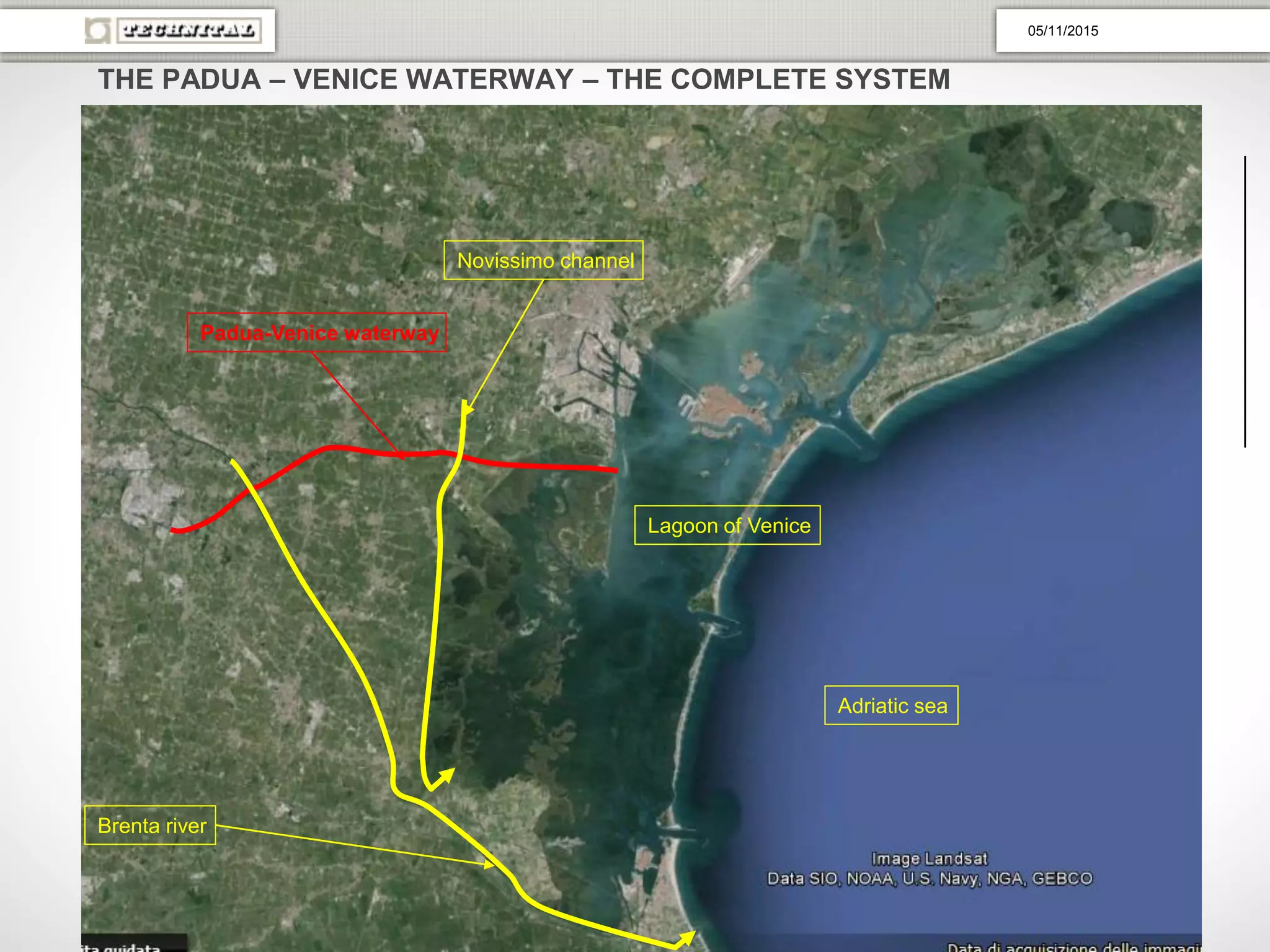 THE PADUA – VENICE WATERWAY – THE COMPLETE SYSTEM
Lagoon of Venice
Adriatic sea
Brenta river
Novissimo channel
Padua-Venice waterway
05/11/2015
 