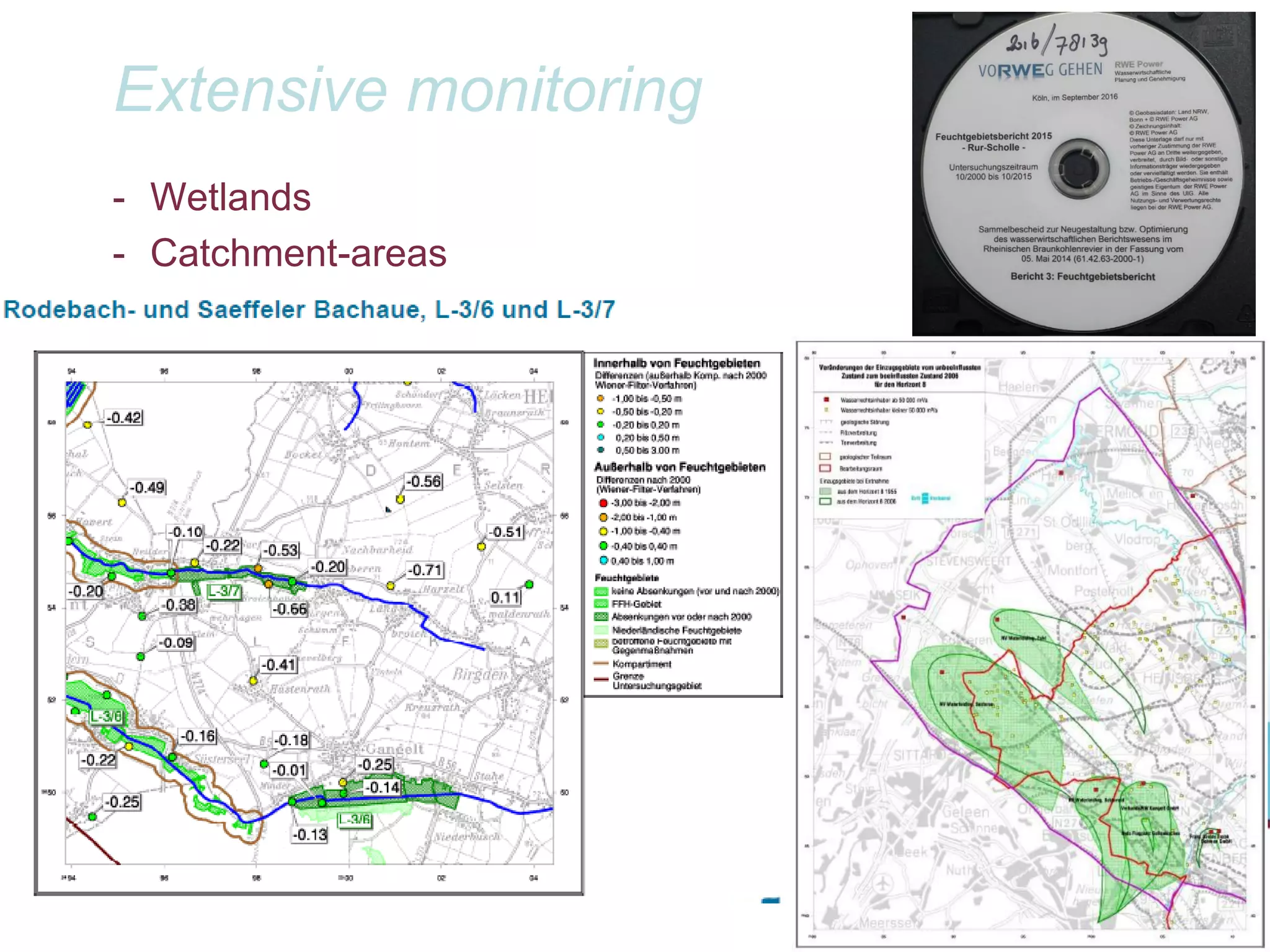 Extensive monitoring
- Wetlands
- Catchment-areas