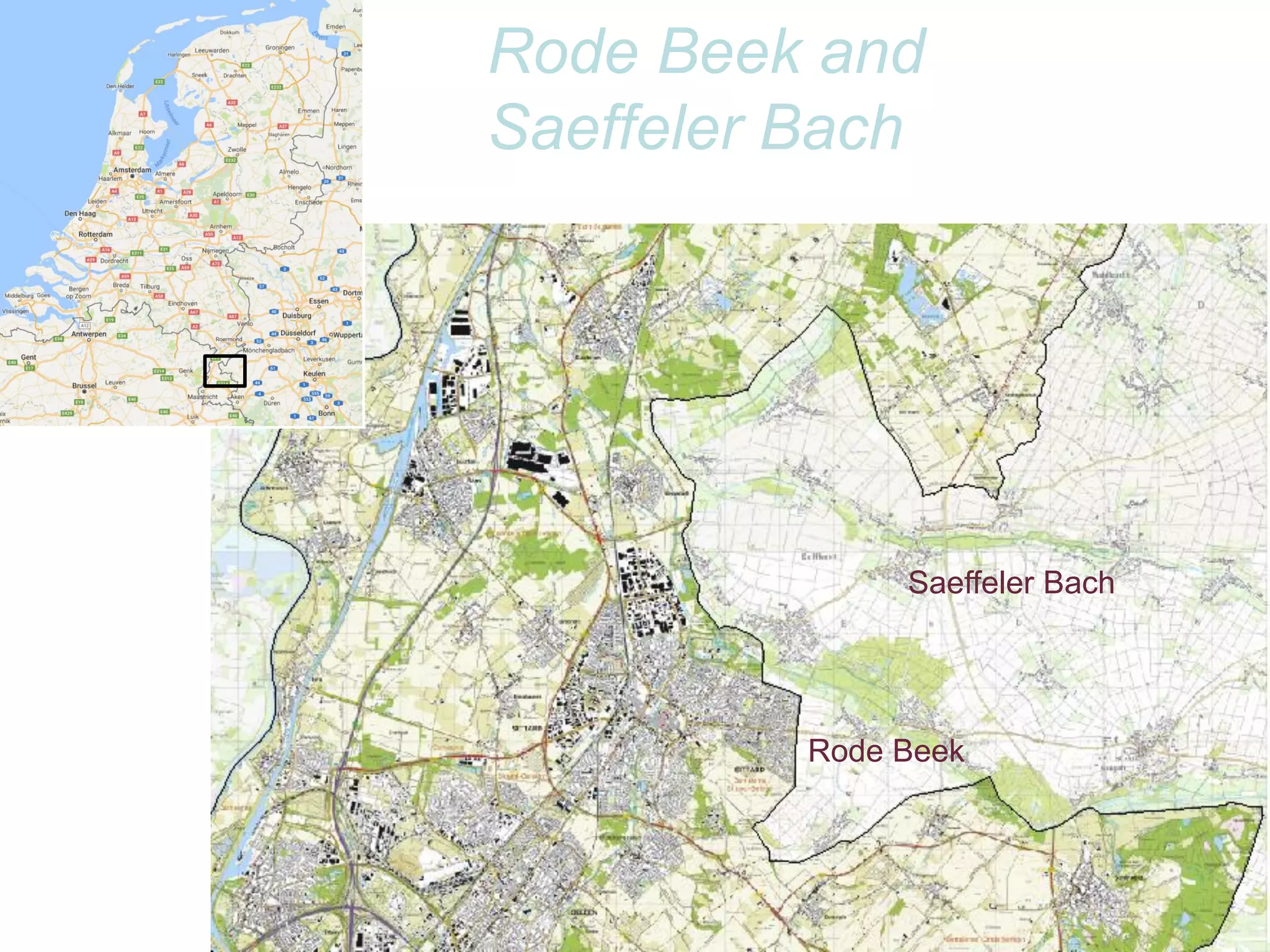 Rode Beek and
Saeffeler Bach
Rode Beek
Saeffeler Bach