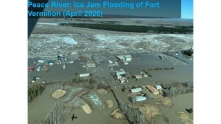 Peace River: Ice Jam Flooding of Fort
Vermilion (April 2020)
 