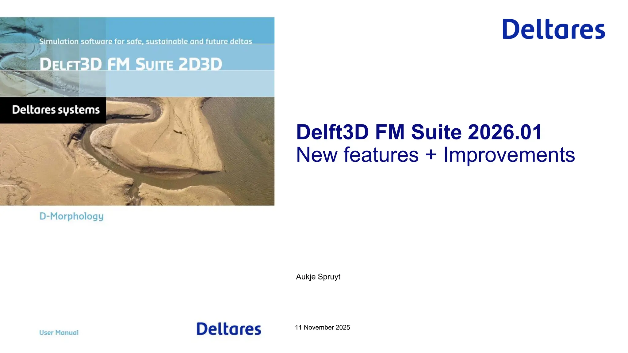 Aukje Spruyt
11 November 2025
Delft3D FM Suite 2026.01
New features + Improvements
 