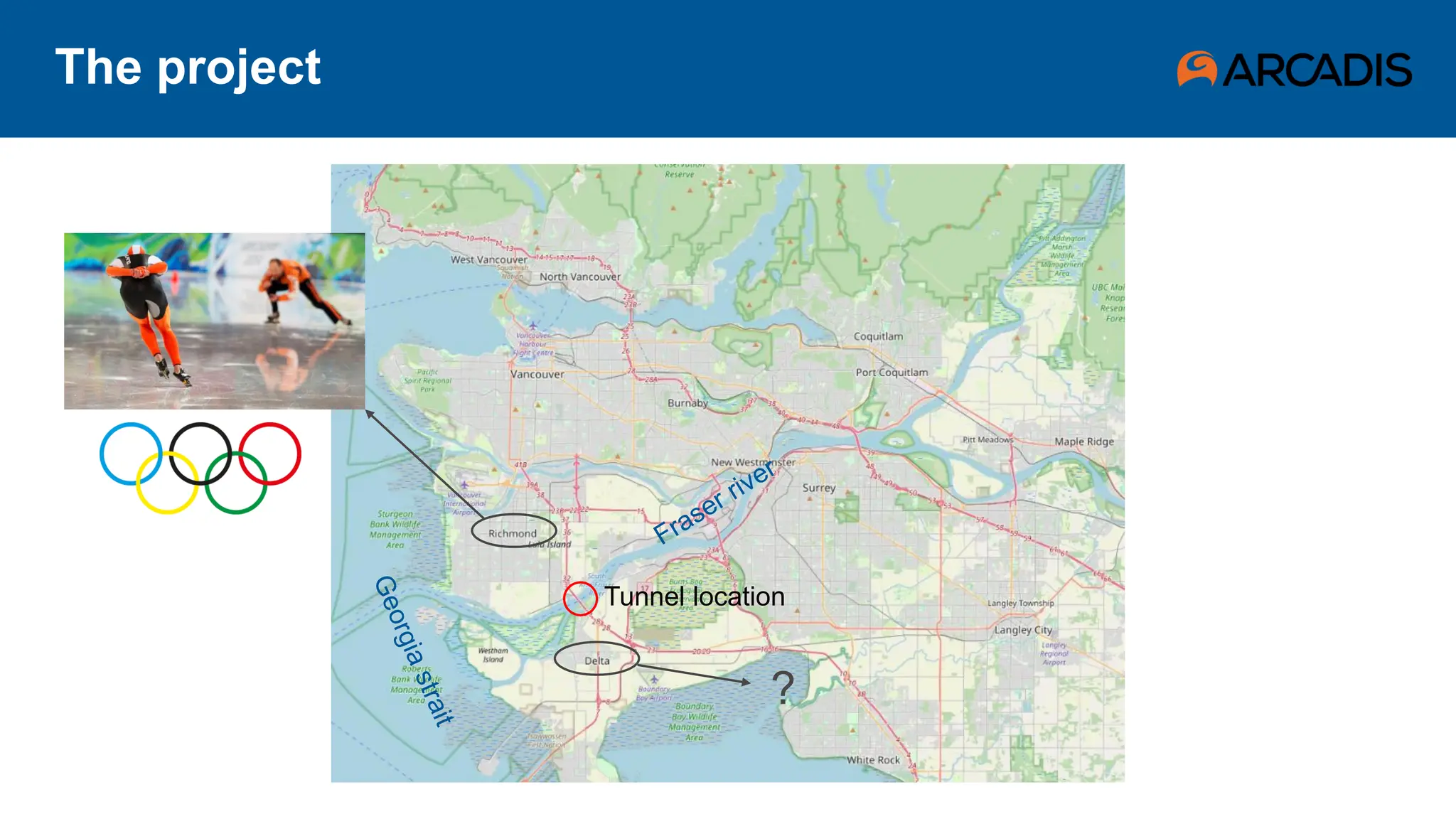 The project
Tunnel location
?
 