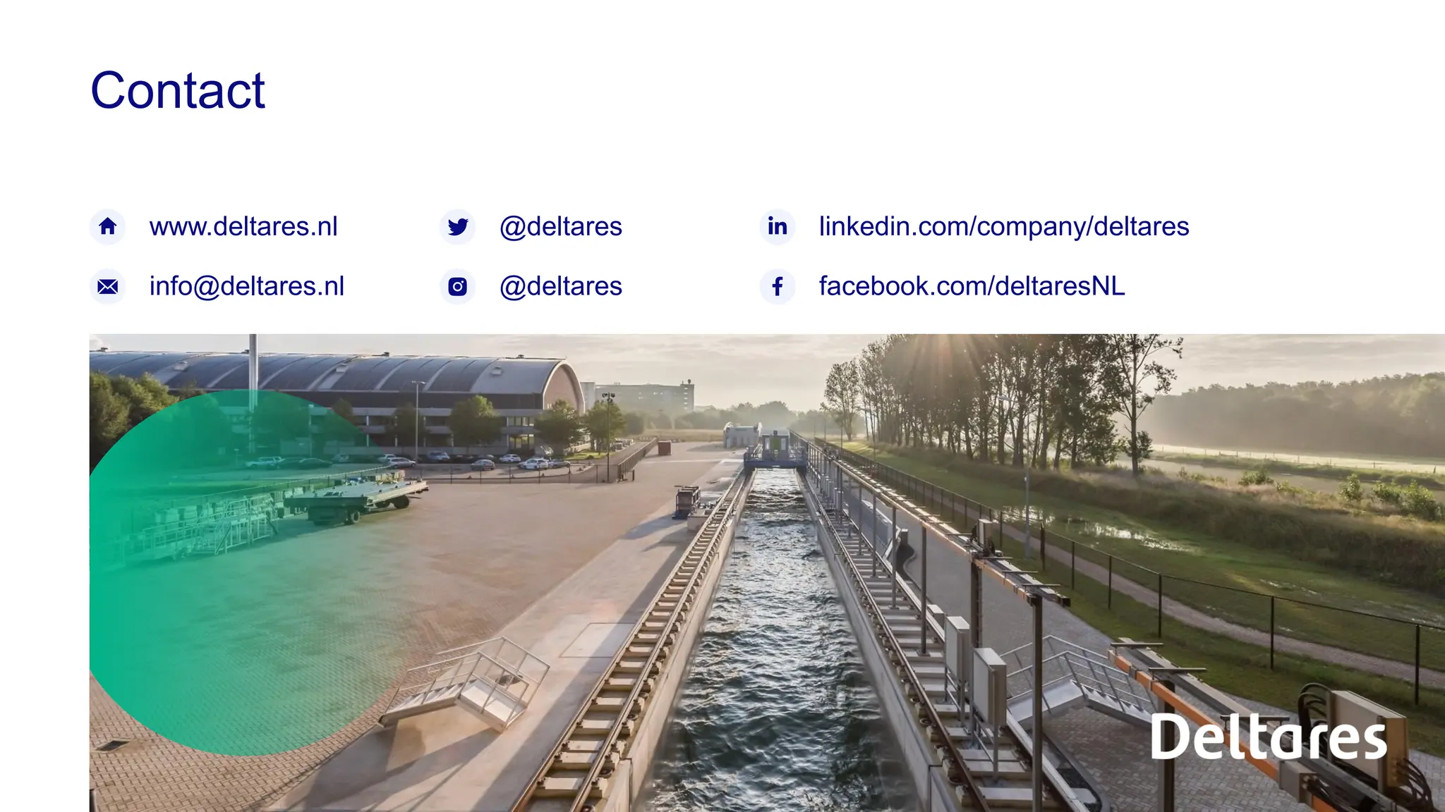 Contact
www.deltares.nl
info@deltares.nl
@deltares
@deltares
linkedin.com/company/deltares
facebook.com/deltaresNL
 