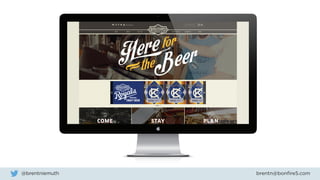 brentn@bonfire5.com@brentniemuth
 