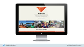 brentn@bonfire5.com@brentniemuth
 