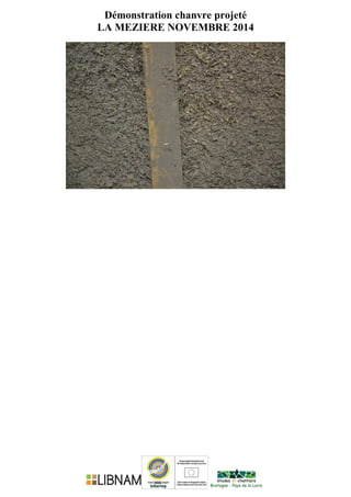 Démonstration chanvre projeté
LA MEZIERE NOVEMBRE 2014
 