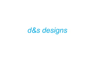 d&s designs
 