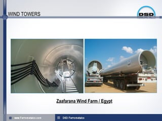 WIND TOWERS




              Zaafarana Wind Farm / Egypt
 