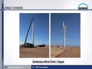 WIND TOWERS




              Zaafarana Wind Farm / Egypt
 