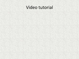 Video tutorial
 