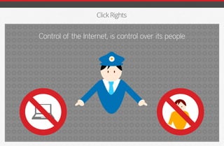 Click Rights
Control of the Internet, is control over its people
iGmena
 