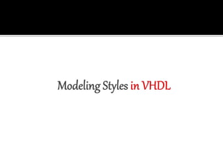 Modeling Style and Delay Model of VHDL By Ap | PPTX