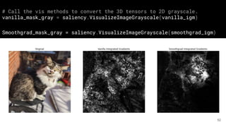 # Call the vis methods to convert the 3D tensors to 2D grayscale.
vanilla_mask_gray = saliency.VisualizeImageGrayscale(vanilla_igm)
Smoothgrad_mask_gray = saliency.VisualizeImageGrayscale(smoothgrad_igm)
52
 