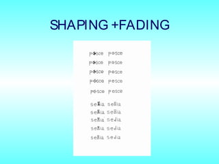SHAPING +FADING

 