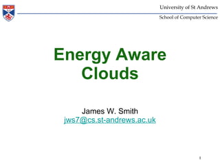 Energy Aware Clouds ,[object Object],[object Object]