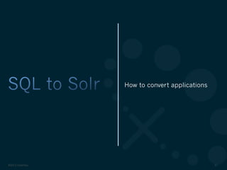 ©2012 DataStax 57
How to convert applications
 