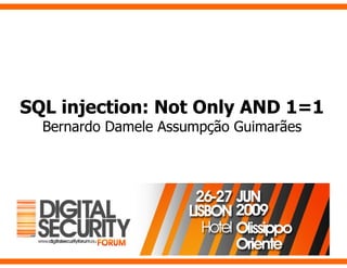 SQL injection: Not Only AND 1=1
  Bernardo Damele Assumpção Guimarães
 