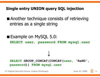 Single entry UNION query SQL injection

     Another technique consists of retrieving
     entries as a single string

   ...